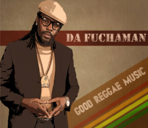 Da Fuchaman Good Reggae Music Single 2016 e1692109150631